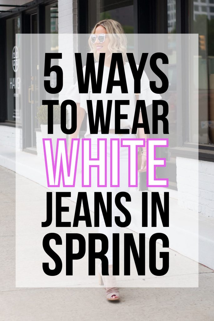 5 ways to wear white jeans in the spring