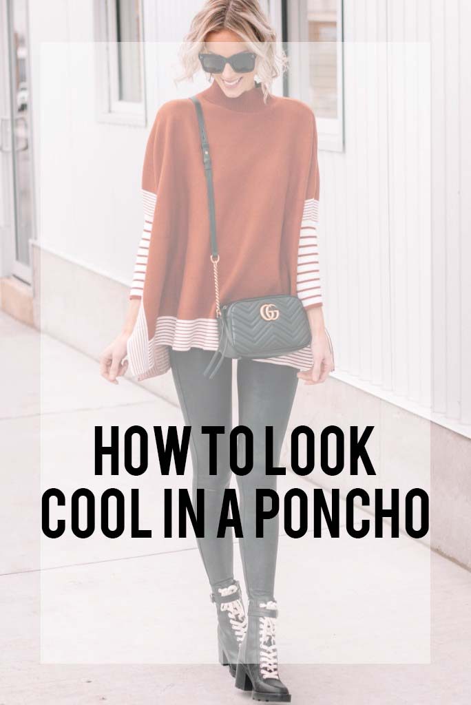 how to look cool in a poncho, how to style a poncho in an edgy way, how to wear a poncho