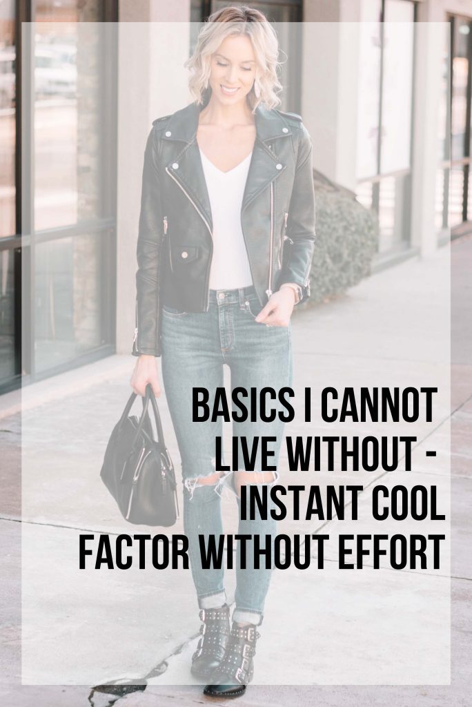 Basics I Cannot Live Without - Instant Cool Factor Without Effort