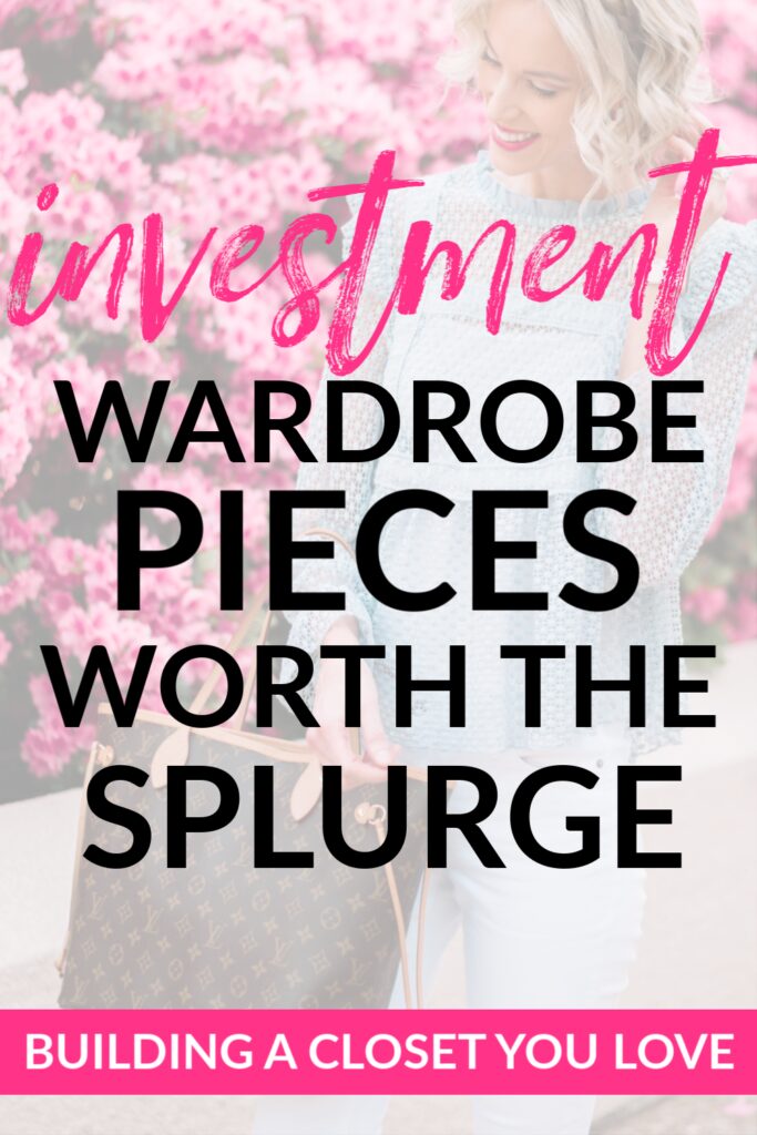 investment wardrobe pieces worth the splurge, what closet pieces are worth investing in, what should you spend your money on #investmentitems #closetessentials #splurgeitems