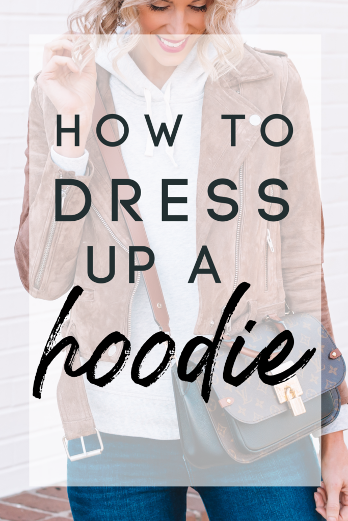 Love your sweatshirts and want to wear them with more than loungepants? Ever wondered how to dress up a hoodie? I have you covered in todays post