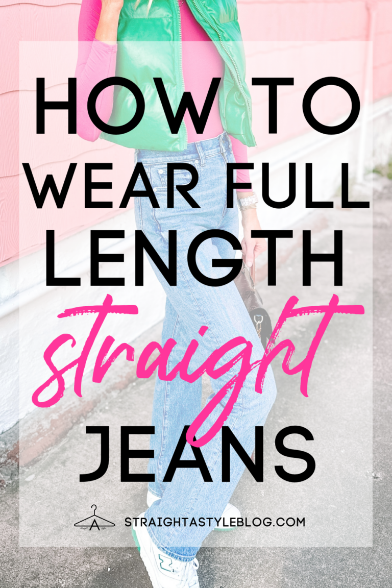 How to Wear Full Length Straight Leg Jeans - Straight A Style